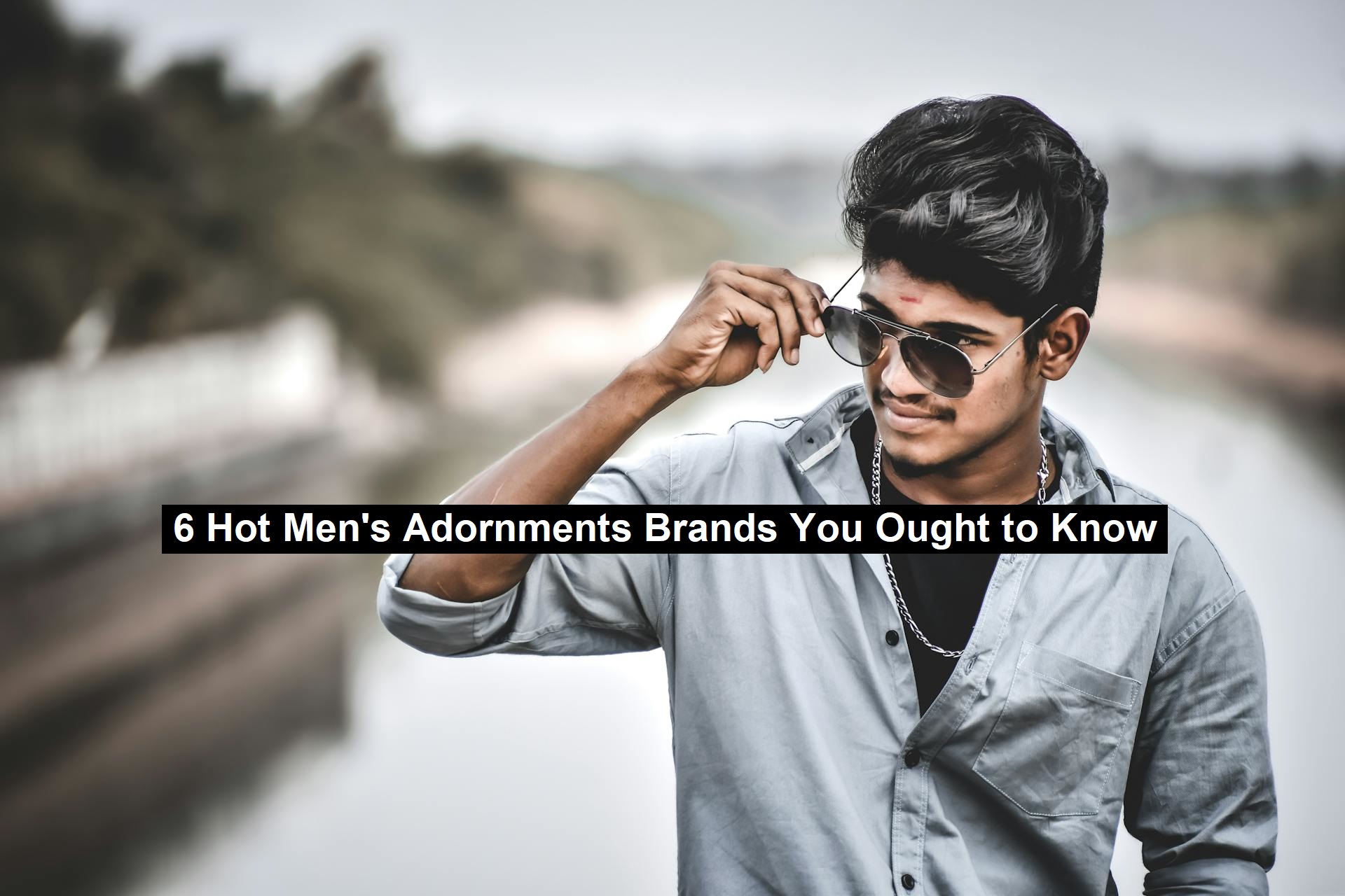 Hot Men's Adornments Brands